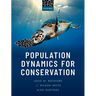 Population Dynamics for Conservation