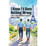 I Knew I'd Done Nothing Wrong: Life as a Gay Christian in Cumbria, 1940s to 2020s