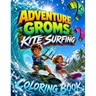 Adventure Groms: Kitesurfing Coloring Book: 50 Pages of Kiteboarding, Big Airs, Beaches, Tropical Oceans, and Water Sports Adventure for All Ages