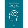 How To Help Someone With PTSD: The Ultimate Guide on How To Help Someone With Trauma