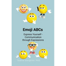 Emoji ABCs: Express Yourself - Discover Communication Through Emotions