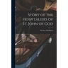 Story of the Hospitaliers of St. John of God