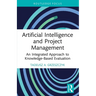 Artificial Intelligence and Project Management: An Integrated Approach to Knowledge-Based Evaluation
