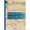 Early Modern Nautical Charts of the Adriatic Sea: Information Sources, Navigation Tools, and Communication Media