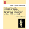 History of Norwich, Connecticut: From Its Possession by the Indians, to the Year 1866. (Entirely Re-Written.) [With Portraits.]
