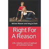 Right For A Reason Life, Liberty, and a Crapload of Common Sense: Life, Liberty, and a Crapload of Common Sense