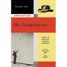 Educating the Imagination: Essays & Ideas for Teachers & Writers Volume Two
