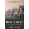 Troubled Refuge: Troubled Refuge: Struggling for Freedom in the Civil War