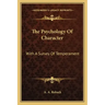 The Psychology of Character: With a Survey of Temperament