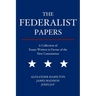 The Federalist Papers: A Collection of Essays Written in Favour of the New Constitution