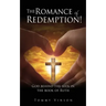 The Romance of Redemption!: God behind the seen in the book of Ruth