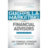 Guerrilla Marketing for Financial Advisors: Transforming Financial Professionals Through Practice Management