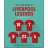 The Little Book of Liverpool Legends