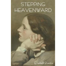 Stepping Heavenward