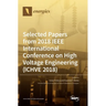 Selected Papers from 2018 IEEE International Conference on High Voltage Engineering (ICHVE 2018)
