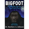 Bigfoot: A Fifty-Year Journey Come Full Circle