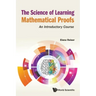 Science of Learning Mathematical Proofs, The: An Introductory Course