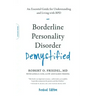 Borderline Personality Disorder Demystified, Revised Edition: An Essential Guide for Understanding and Living with Bpd