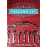 The Good Living Guide to Medicinal Tea: 50 Ways to Brew the Cure for What Ails You