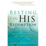 Resting in His Redemption: The Basis of Prayer and the Christian Life