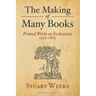 The Making of Many Books: Printed Works on Ecclesiastes 1523--1875