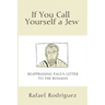 If You Call Yourself a Jew: Reappraising Paul's Letter to the Romans