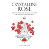 Crystalline Rose: A Revolutionary Healing Concept for Feminine Empowerment