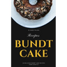 Bundt Cake Recipes: 30 Delicious Bundt Cake Recipes From Scratch
