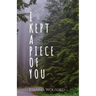 I Kept a Piece of You