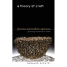 A Theory of Craft: Function and Aesthetic Expression