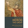 The Many Faces of Herod the Great