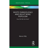 White Evangelicals and Right-Wing Populism: How Did We Get Here?