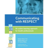 Communicating with RESPECT: An action learning approach for health professionals