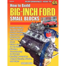 How to Build Big-Inch Ford Small Blocks