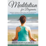 Meditation For Beginners: Meditation Techniques to Relieve Stress, Calm Yourself and Your Mind, Achieve Inner Peace, Happiness and Stay Positive