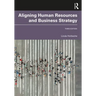 Aligning Human Resources and Business Strategy