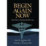 Begin Again Now: The Path to Fixing Healthcare