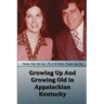 Growing Up And Growing Old in Appalachian Kentucky