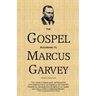 The Gospel According to Marcus Garvey: His Philosophies & Opinions about Christ