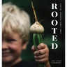 Rooted: Central Arkansas Table & Farm