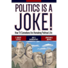 Politics Is a Joke!: How TV Comedians Are Remaking Political Life