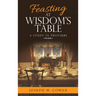 Feasting at Wisdom's Table: A Study in Proverbs