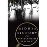 Hidden History of the New Hampshire Seacoast