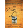 The Committed Life: Principles for Good Living from Our Timeless Past