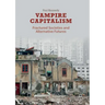 Vampire Capitalism: Fractured Societies and Alternative Futures