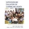 Supervision and Evaluation for Learning and Growth: Strategies for Teacher and School Leader Improvement