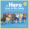 A Hero Lives in My Family - A Story for Kids of First Responders