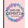 Games For Dementia Patients: Huge Game Book To Keep The Brain Sharp For Dementia
