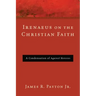 Irenaeus on the Christian Faith