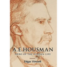 A.E. Housman: Hero of the Hidden Life